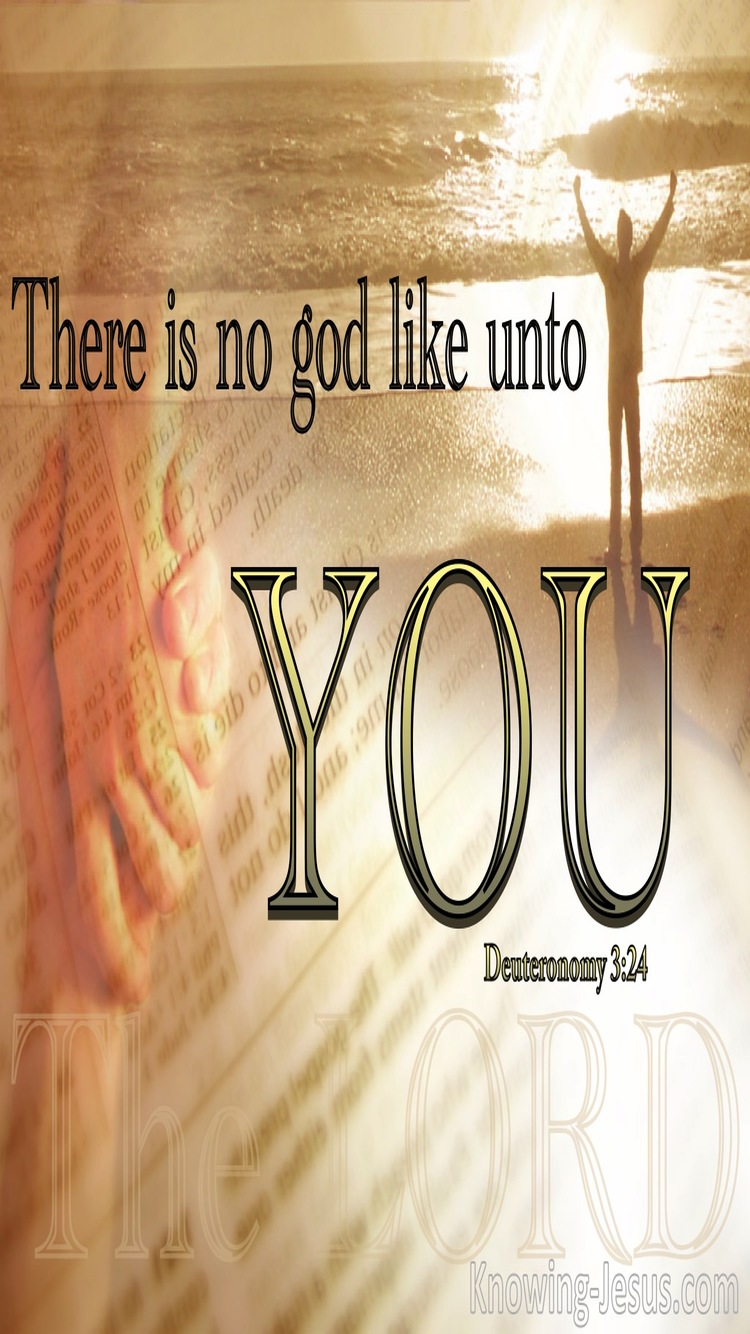 Deuteronomy 3:24 There Is No God Like You (gold)